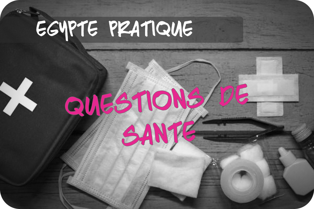 Santé en Égypte : Préparer son voyage (vaccins, risques, sécurité)