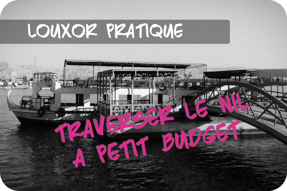 Traversée du Nil à Louxor : Bateaux à Moteur et Ferry Populaire