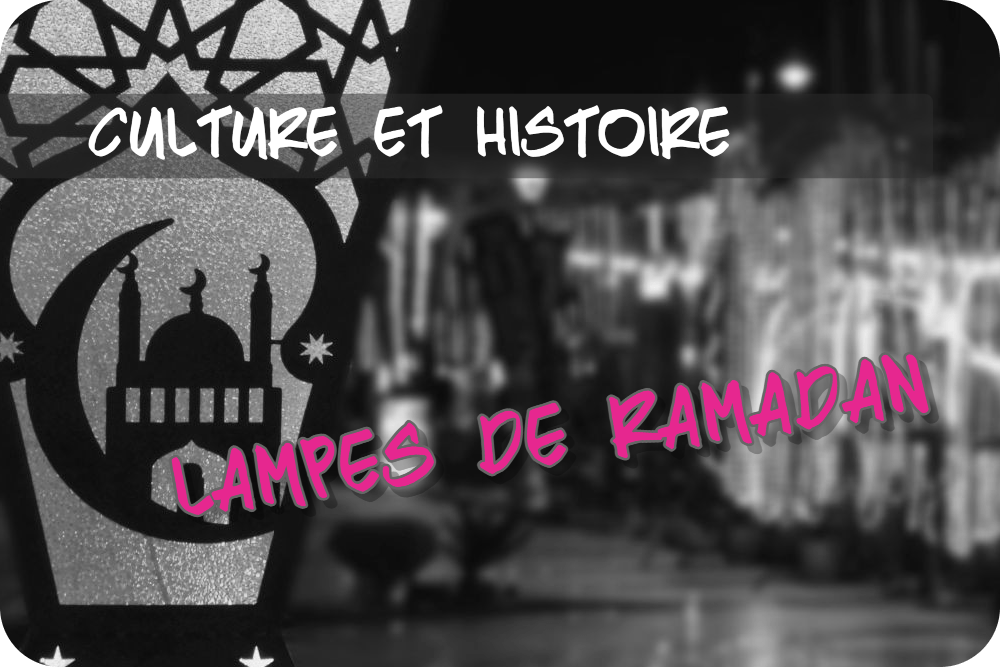 Histoire et Signification des Lanternes de Ramadan en&nbsp;Egypte