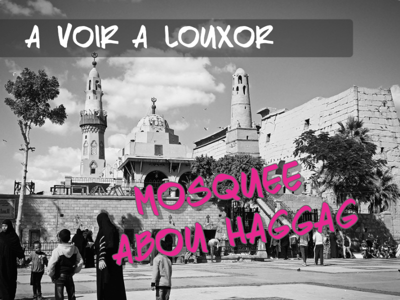 Visiter la Mosquée Abou el-Haggag : un trésor culturel perché sur le Temple de&nbsp;Louxor