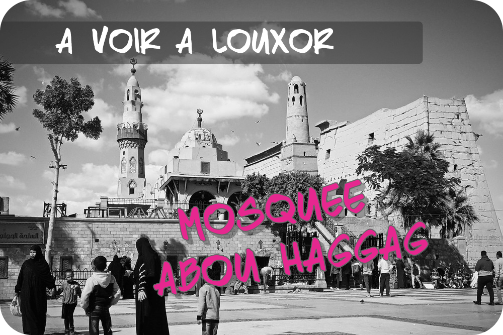 Visiter la Mosquée Abou el-Haggag : un trésor culturel perché sur le Temple de&nbsp;Louxor
