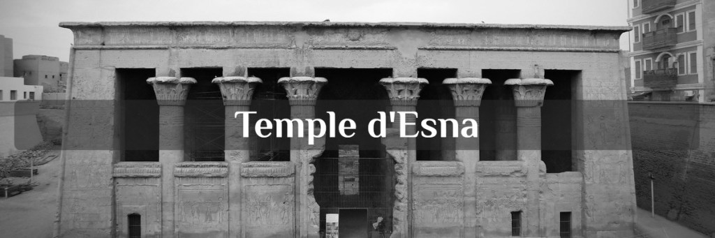 mise à disposition de chauffeurs depuis Louxor : excursion Temple d'Esna