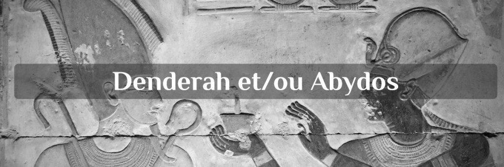 mise à disposition de chauffeur depuis Louxor - excursion 1 journée temples de Denderah et Abydos