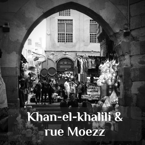 excursion 1 journée sur mesure : Caire Islamique : souk Khan el Khalili et rue Moezz