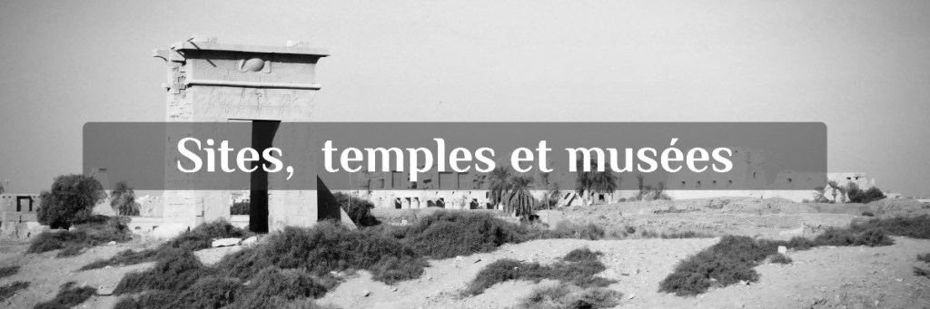 que visiter à Louxor : sites, tombes, temples et musées