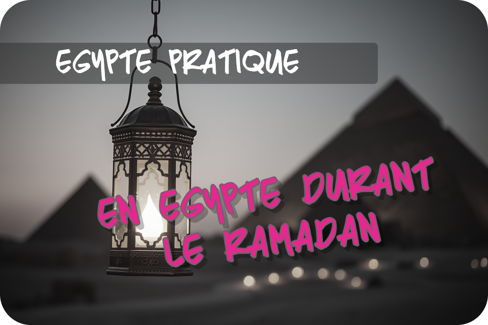 Voyager en Égypte pendant le Ramadan: Bonne idée?